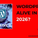 Is WordPress Alive in 2026?